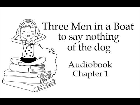 Трое в лодке, не считая собаки. Глава 1. Аудиокнига на английском.