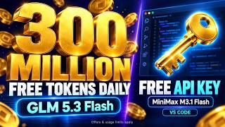 300 Million FREE GLM 5.3 Flash Tokens + a Free MiniMax M3.1 Flash Key (VS Code)