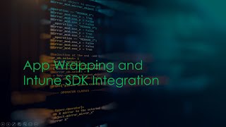 #IntuneNugget 24-  Basics of Intune SDK Integration and App Wrapping screenshot 5