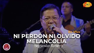 Segundo Rosero -  Ni Perdón Ni Olvido y Melancolía | En Vivo