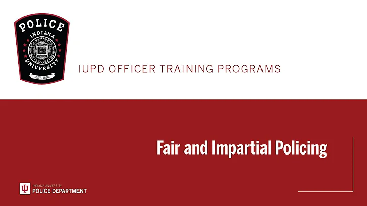 IUPD Training: Fair and Impartial Policing