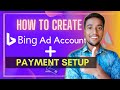 How To Create Bing Ads Account And Setup Payment Beginners Guide 2021