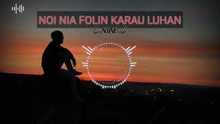 Viral Musika 2025 Noi Nia Falin Karau Luhan