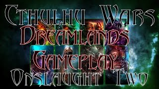 Cthulhu Wars : Onslaught Two - 3 Player Dreamlands Playthrough