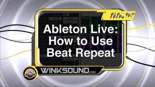 Ableton Live: How to Use Beat Repeat | WinkSound