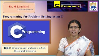 Structures and Functions in C, Self Referential Structures by Dr. M Laxmidevi