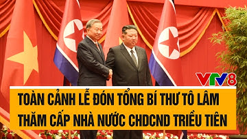 Toàn cảnh lễ đón Tổng Bí Thư Tô Lâm thăm cấp nhà nước CHDCND Triều Tiên