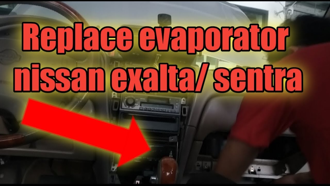 Nissan exalta / sentra replace evaporator