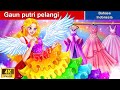 Gaun putri pelangi ❤️‍🔥 Dongeng Bahasa Indonesia ✨ WOA Indonesian Fairy Tales