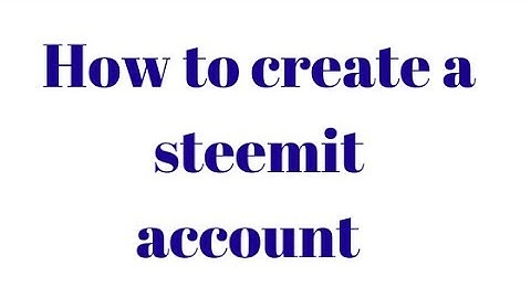 How to create a steemit account