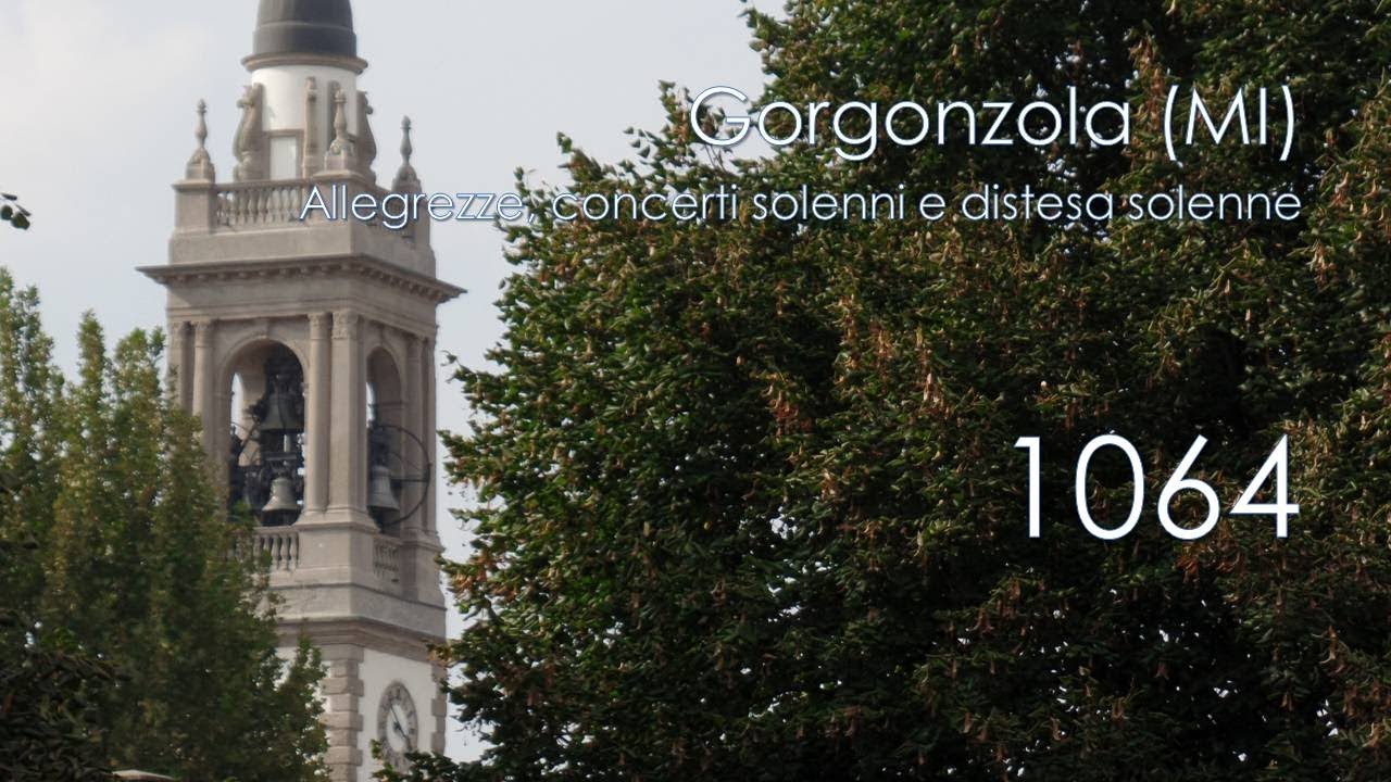 Le campane di Gorgonzola (MI) - Allegrezze, concerti e distesa