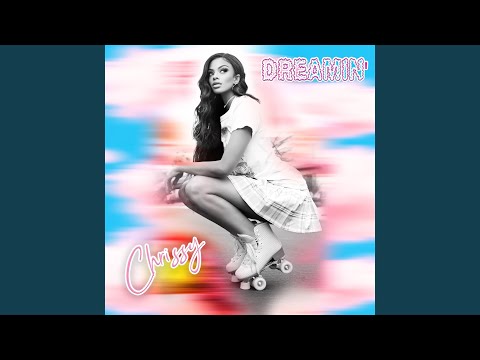 Chrissy - Dreamin