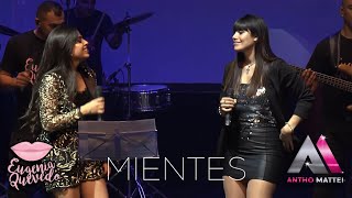 Video thumbnail of "Eugenia Quevedo - Mientes Ft. Antho Mattei (En Vivo)"