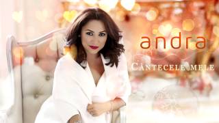 Video thumbnail of "Andra - Cantecele Mele (Bonus Track)"