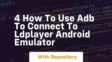 4 how to use adb to connect to ldplayer android emulator