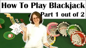 How to Play Blackjack: Basics, Splitting & Doubling Down Tips (Part 1 of 2)