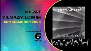 Murat Yılmazyıldırım - Sen Gelmeden Önce (Aşk Değirmeninde Şarkılar Var - 2021) Resimi