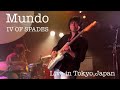 IV OF SPADES / Mundo  Live in Tokyo,Japan🌸🇯🇵