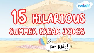 15 Hilarious Summer Break Jokes for Kids! | Twinkl USA