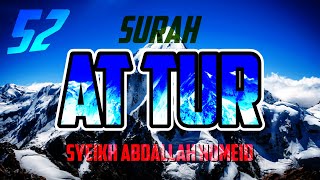 SURAH AT TUR - ABDALLAH HUMEID - FULL CHAPTER