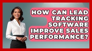 How Can Lead Tracking Software Improve Sales Performance? | Sales Saas Breakdown News
