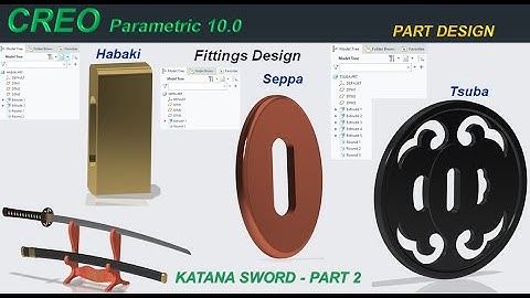 CREO Parametric _Katana Sword PART2 - Sword Fittings