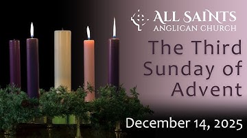 The Third Sunday of Advent, December 14, 2025