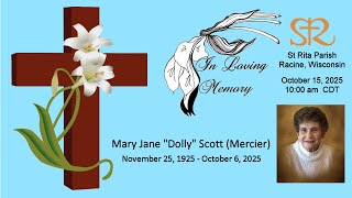 Mass of Christian Burial - Mary Jane ""Dolly"" Scott (Mercier) - October 15, 2025 - 10:00 AM CDT