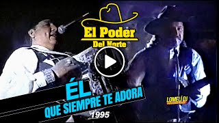 1995 - ÉL - El Poder Del Norte - antes Los Pioneros - En vivo -