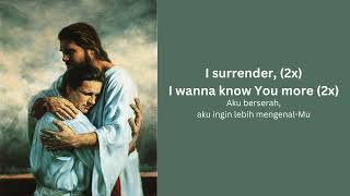 Lirik Lagu Rohani Bahasa Inggris - Hillsong Worship - I Surrender (dengan teks bahasa Indonesia) Lirik Lagu Rohani Bahasa Inggris - Hillsong Worship - I Surrender (dengan teks bahasa Indonesia)