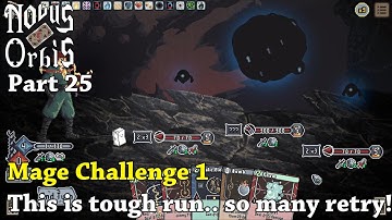 Novus Orbis - Part 25 - Mage Challenge 1 This is tough run.. so many retry!