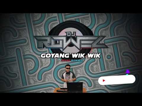 GOYANG WIK WIK (Tekno Remix) _ Dj Rowel