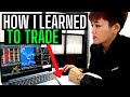 HOW I LEARNED TO TRADE