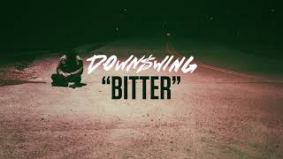 Watch Downswing Bitter video