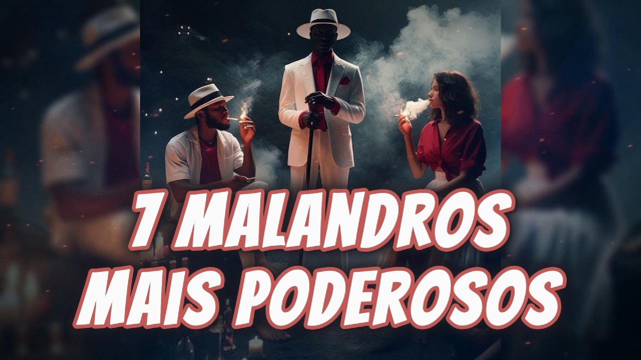 Conheça 7 dos Poderosos Malandros da Umbanda!
