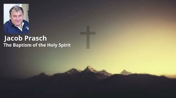 The Baptism of the Holy Spirit  |  Jacob Prasch  |  Tenderness  -  Tony Anderson