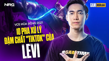 TOP 10 HIGHLIGHTS "TIKTOK" CỦA LEVI | GAM Highlights
