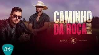 Vignette de la vidéo "Thiago Castelli Feat Dj Kevin - Caminho Da Roça (REMIX) {Sertanejo 2021}"