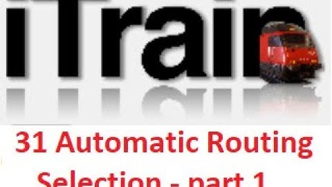 Video 31: Using iTrain Tutorial Series - Automatic Routes - Station Selection (Part 1)