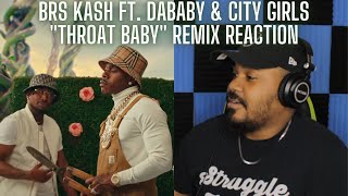 BRS Kash - Throat Baby Remix feat. DaBaby \& City Girls [Official Music Video] REACTION