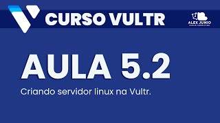 ✅ Deploy VPS Linux Vultr - Curso Servidores VPS e Cloud na Vultr - Aula 05.2