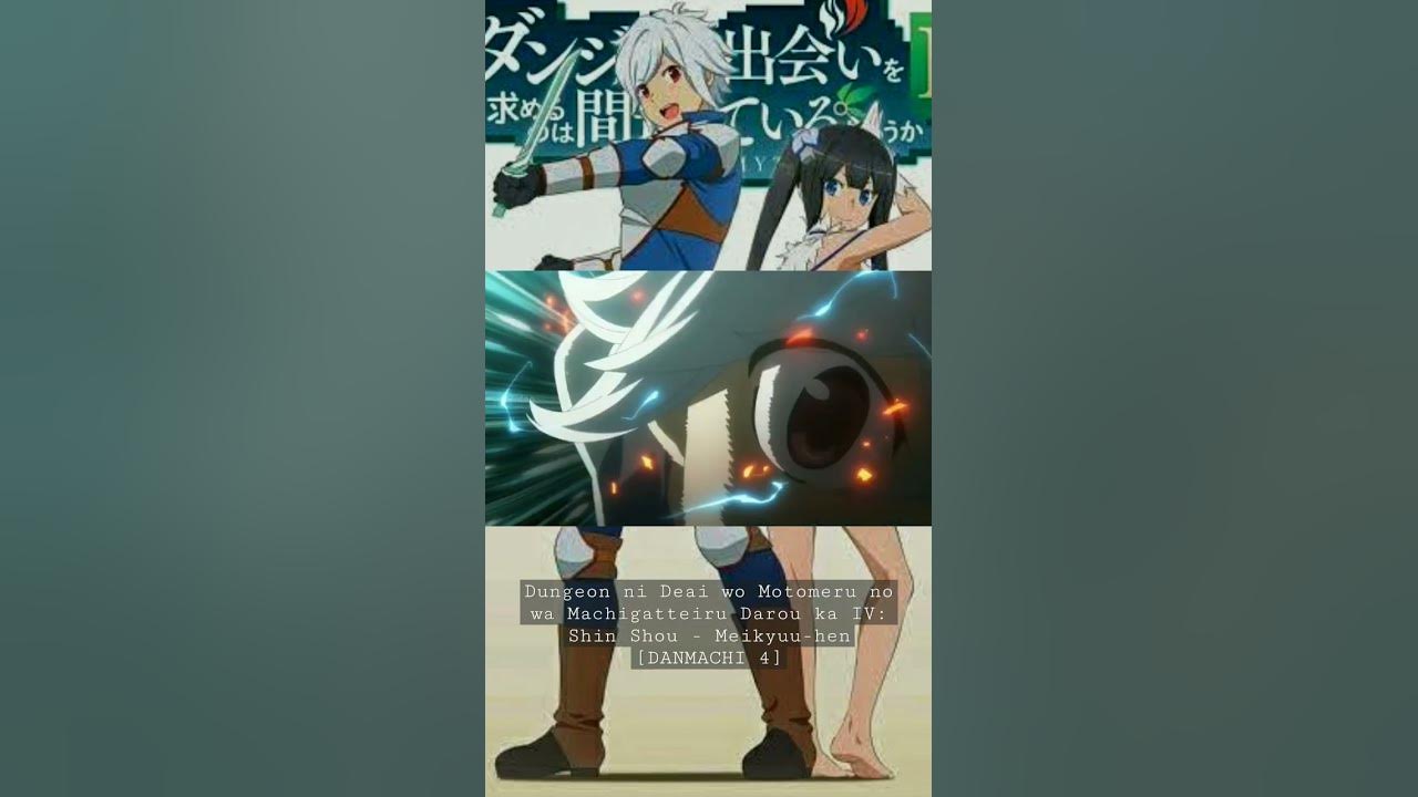 Dungeon ni Deai wo Motomeru no wa Machigatteiru Darou ka IV: Shin Shou -  Meikyuu-hen - Is It Wrong to Try to Pick Up Girls in a Dungeon? IV,  DanMachi 4th Season