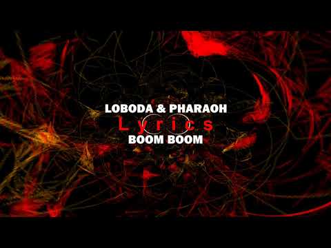 LOBODA & PHARAOH - BOOM BOOM (lyrics, текст песни)