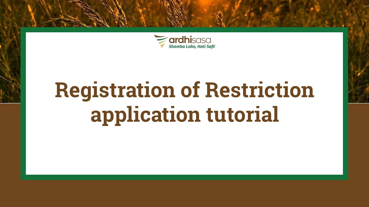 ArdhiSasa | Registration of Restriction application tutorial