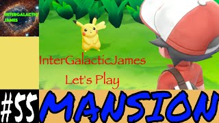 POKEMON MANSION | Pokemon Let's Go Pikachu Let's Play Part #55