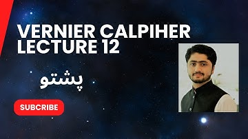 Class 9 | Physics | Chapter 1 | Lecture 12 | Measuring Instruments Vernier Caliper | Pushto | KPK