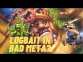 Good or Bad Meta? Logbait Grind