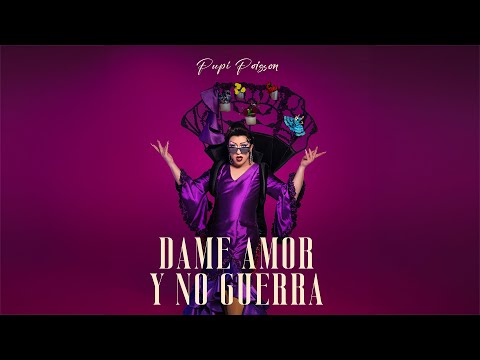 DAME AMOR Y NO GUERRA - PUPI POISSON