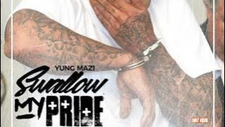 Yung Mazi - Swallow My Pride