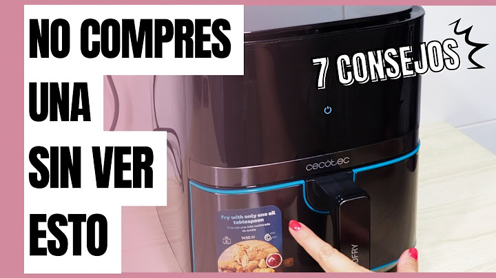 🤷🏻‍♀️¿Qué FREIDORA de AIRE COMPRAR? 👍🏻 7 CONSEJOS para elegir la MEJOR FREIDORA SIN ACEITE